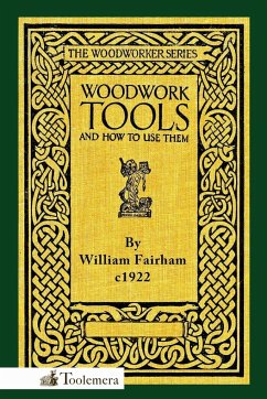 Woodwork Tools and How to Use Them - Fairham, William