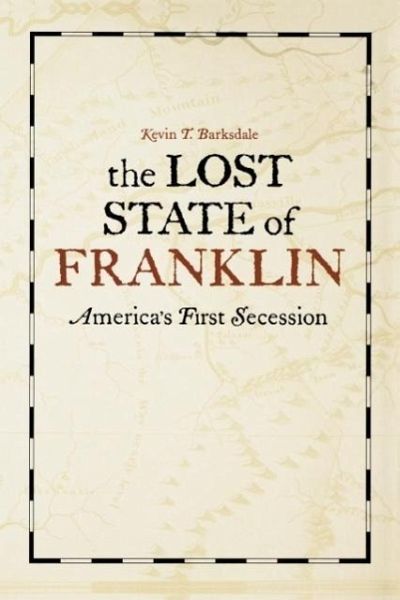 The Lost State of Franklin The Lost State of Franklin