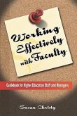 Working Effectively with Faculty: Guidebook for Higher Education Staff and Managers