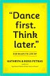 Dance First. Think Later - Bild 1