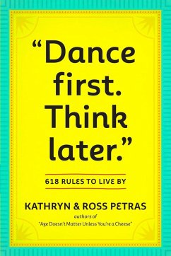 Dance First. Think Later - Petras, Kathryn; Petras, Ross