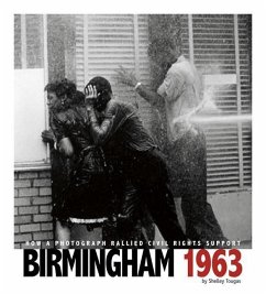 Birmingham 1963: How a Photograph Rallied Civil Rights Support - Tougas, Shelley