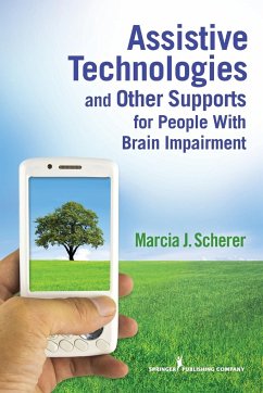 Assistive Technologies and Other Supports for People With Brain Impairment - Scherer, Marcia J MPH FACRM