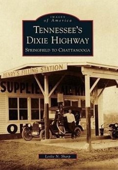 Tennessee's Dixie Highway: Springfield to Chattanooga - Sharp, Leslie N.