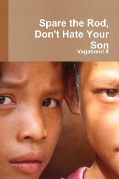 Spare the Rod, Don't Hate Your Son - X, Vagabond