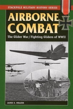 Airborne Combat: The Glider War/Fighting Gliders of WWII - Mrazek, James E.