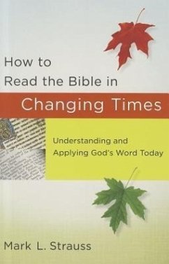 How to Read the Bible in Changing Times - Strauss, Mark L