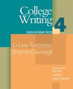 College Writing 4: English for Academic Success - Tunceren, Li-Lee; Cavusgil, Sharon