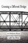 Crossing a Different Bridge: An Oklahoma Memoir
