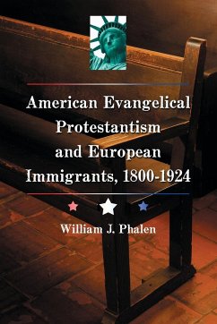 American Evangelical Protestantism and European Immigrants, 1800-1924 - Phalen, William J.
