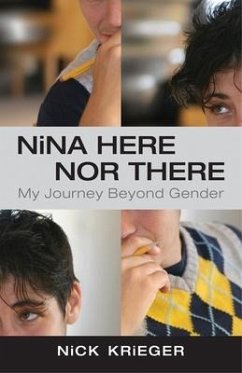 Nina Here Nor There: My Journey Beyond Gender - Krieger, Nick