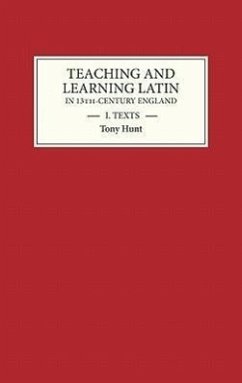 Teaching and Learning Latin in Thirteenth Century England, Volume One - Hunt, Tony