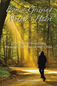 From a Grieving Mother's Heart - Leidich, Terri Ann