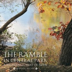 The Ramble in Central Park: A Wilderness West of Fifth - McCabe, Robert A.
