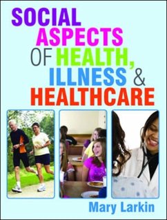 Social Aspects of Health, Illness and Healthcare - Larkin, Mary