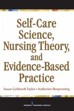 Self-Care Science, Nursing Theory, and Evidence-Based Practice - Taylor, Susan Gebhardt; Renpenning, Katherine