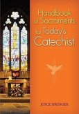 Handbook of Sacraments for Today's Catechist