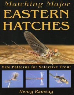 Matching Major Eastern Hatches: New Patterns for Selective Trout - Ramsay, Henry