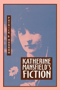Katherine Mansfield's Fiction - Morrow, Patrick D.