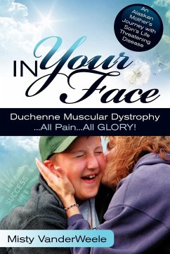In Your Face Duchenne Muscular Dystrophy All Pain All Glory - Vanderweele, Misty
