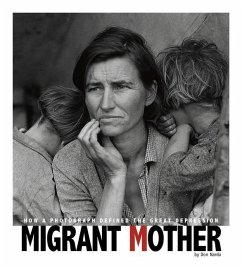 Migrant Mother: How a Photograph Defined the Great Depression - Nardo, Don
