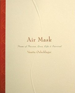 Air Mask: Poems of Passion, Love, Life & Survival - Oelschlager, Vanita