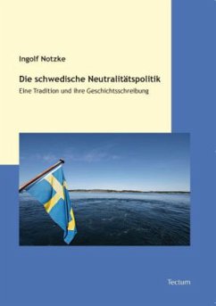 Die schwedische Neutralitätspolitik - Notzke, Ingolf