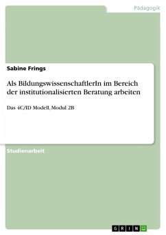 Als BildungswissenschaftlerIn im Bereich der institutionalisierten Beratung arbeiten - Frings, Sabine