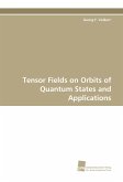 Tensor Fields on Orbits of Quantum States and Applications