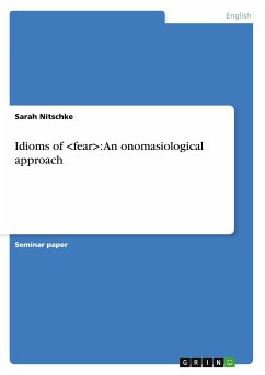 Idioms of <fear>: An onomasiological approach - Nitschke, Sarah