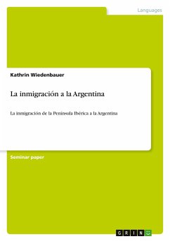 La inmigración a la Argentina - Wiedenbauer, Kathrin