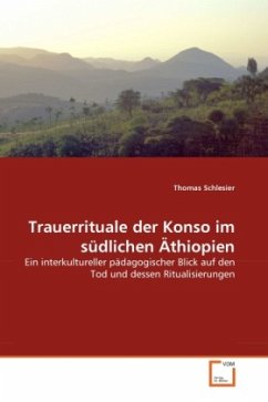 Trauerrituale der Konso im südlichen Äthiopien - Schlesier, Thomas