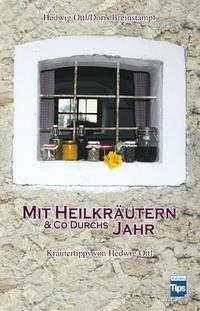 Mit Heilkräutern & Co durchs Jahr