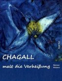 Chagall malt die Verheißung