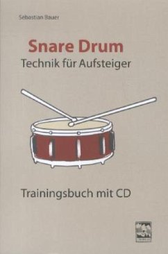 Snare Drum Technik für Aufsteiger, m. 1 Audio-CD - Bauer, Sebastian