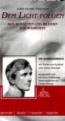 John Henry Newman. Dem Licht folgen.