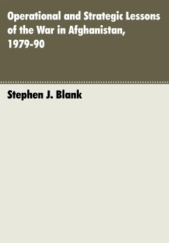 Operational and Strategic Lessons of the War in Afghanistan, 1979-90 - Blank, Stephen J.