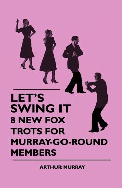 Let's Swing It - 8 New Fox Trots For Murray-Go-Round Members - Murray, Arthur