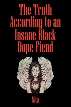 The Truth According to An Insane Black Dopefiend - Nita