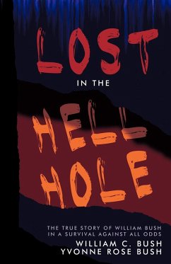 Lost in the Hell Hole - Bush, Yvonne Rose; Bush, William C.