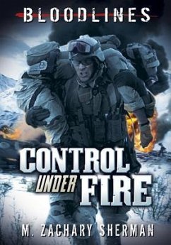 Control Under Fire - Sherman, M. Zachary