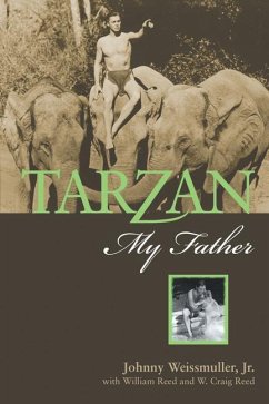 Tarzan, My Father - Weissmuller Jr, Johnny; Reed, William; Reed, W. Craig