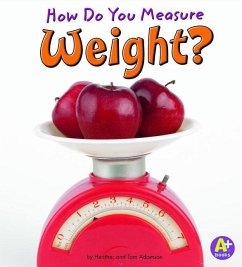 How Do You Measure Weight? - Adamson, Heather; Adamson, Thomas K