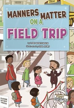 Manners Matter on a Field Trip - Mortensen, Lori