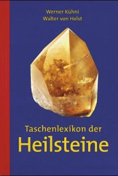 Taschenlexikon der Heilsteine - Kühni, Werner;Holst, Walter von