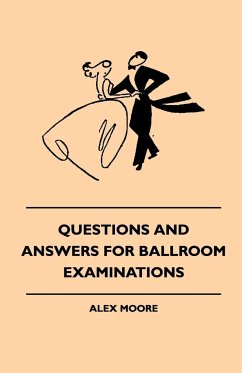 Questions And Answers For Ballroom Examinations - Moore, Alex