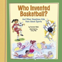 Who Invented Basketball? - Slade, Suzanne