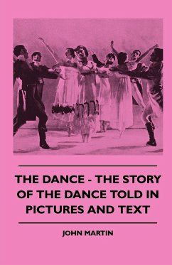 The Dance - The Story Of The Dance Told In Pictures And Text - Martin, John