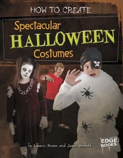 How to Create Spectacular Halloween Costumes - Brown, Louann; Nemeth, Jason