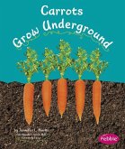 Carrots Grow Underground